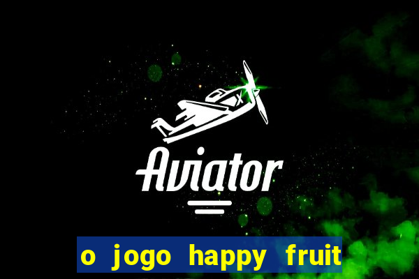 o jogo happy fruit fusion paga mesmo